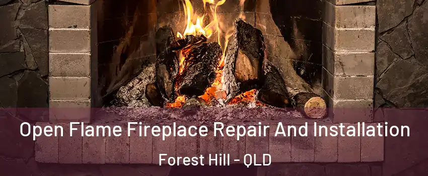 Open Flame Fireplace Repair And Installation Forest Hill - QLD