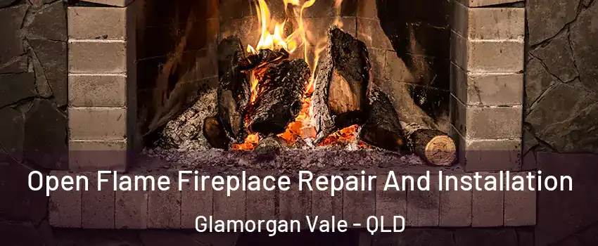 Open Flame Fireplace Repair And Installation Glamorgan Vale - QLD