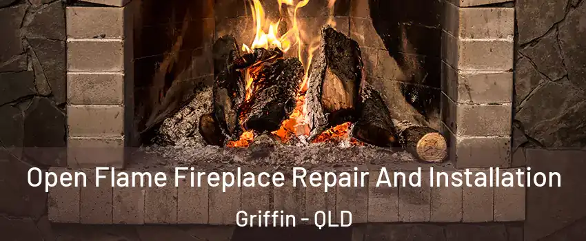 Open Flame Fireplace Repair And Installation Griffin - QLD