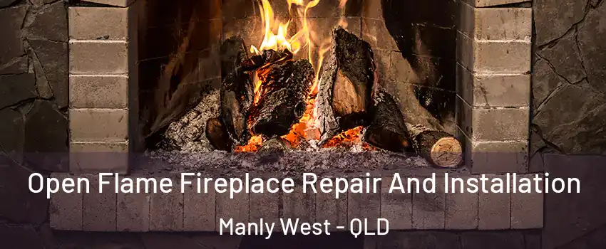  Open Flame Fireplace Repair And Installation Manly West - QLD