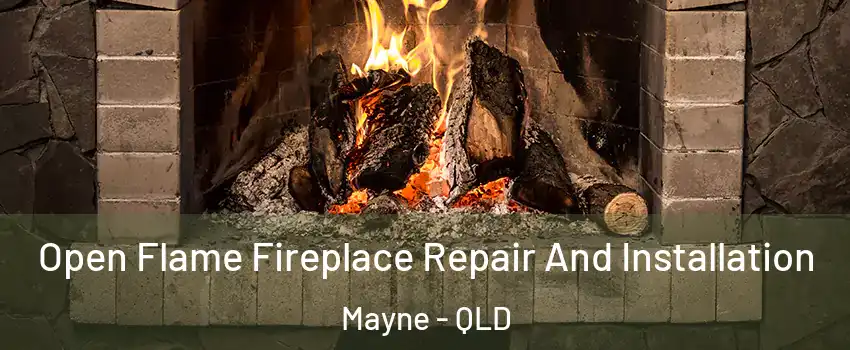 Open Flame Fireplace Repair And Installation Mayne - QLD
