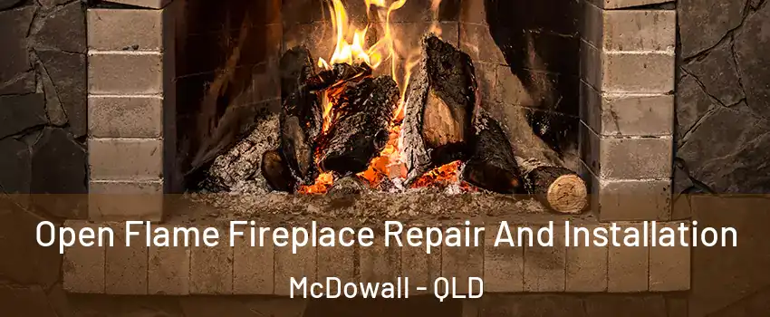 Open Flame Fireplace Repair And Installation McDowall - QLD