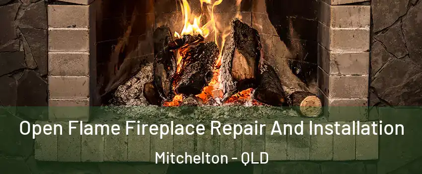  Open Flame Fireplace Repair And Installation Mitchelton - QLD