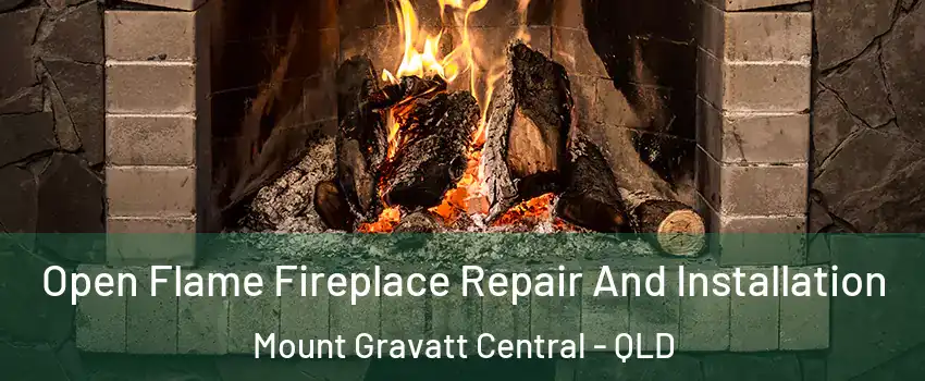 Open Flame Fireplace Repair And Installation Mount Gravatt Central - QLD
