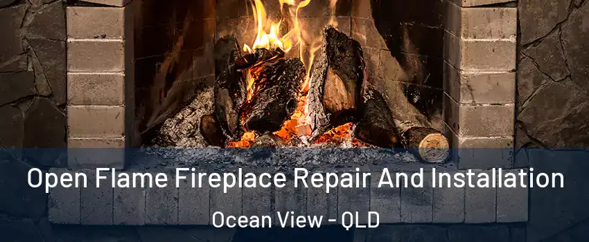 Open Flame Fireplace Repair And Installation Ocean View - QLD