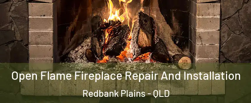 Open Flame Fireplace Repair And Installation Redbank Plains - QLD