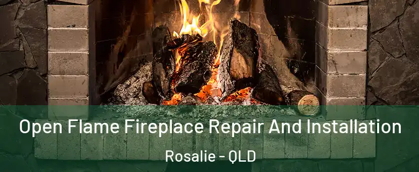 Open Flame Fireplace Repair And Installation Rosalie - QLD