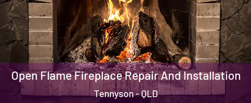 Open Flame Fireplace Repair And Installation Tennyson - QLD