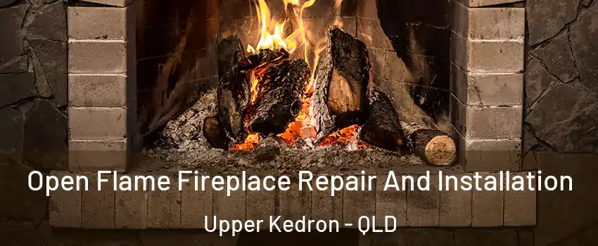 Open Flame Fireplace Repair And Installation Upper Kedron - QLD