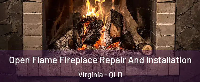 Open Flame Fireplace Repair And Installation Virginia - QLD