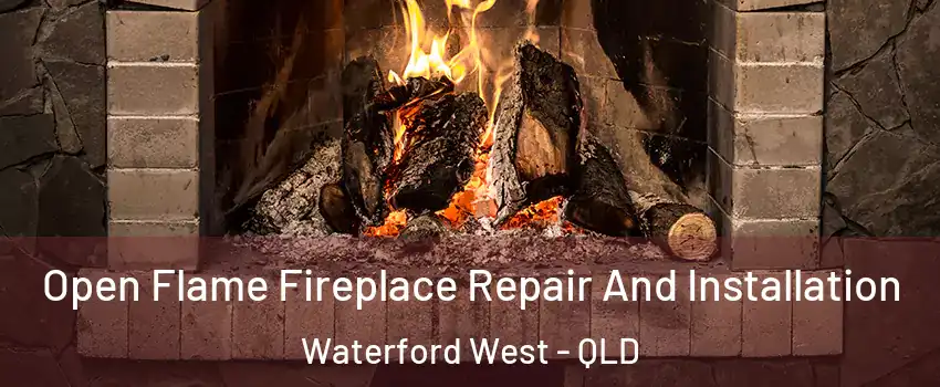 Open Flame Fireplace Repair And Installation Waterford West - QLD