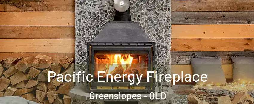 Pacific Energy Fireplace Greenslopes - QLD