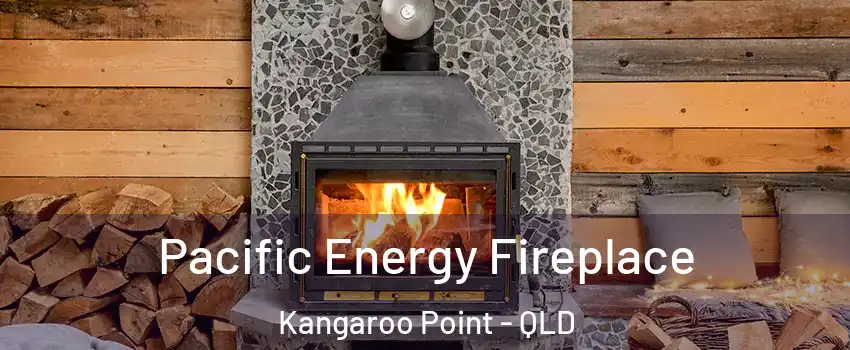 Pacific Energy Fireplace Kangaroo Point - QLD