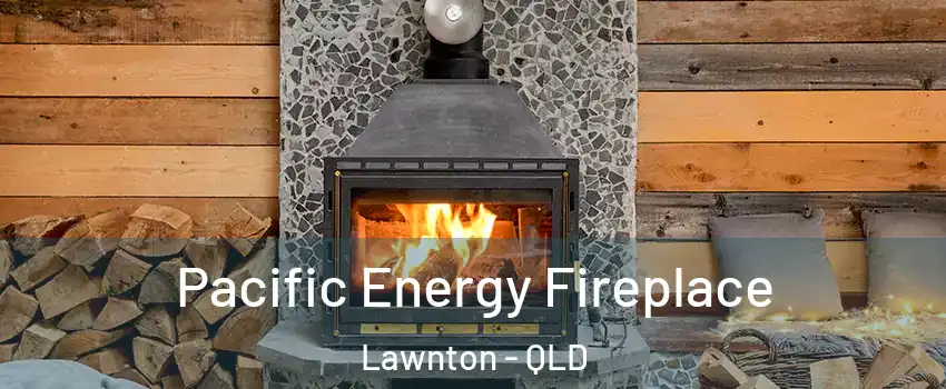 Pacific Energy Fireplace Lawnton - QLD