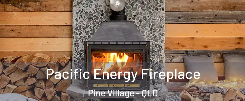 Pacific Energy Fireplace Pine Village - QLD