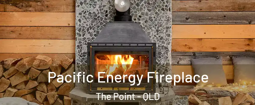 Pacific Energy Fireplace The Point - QLD