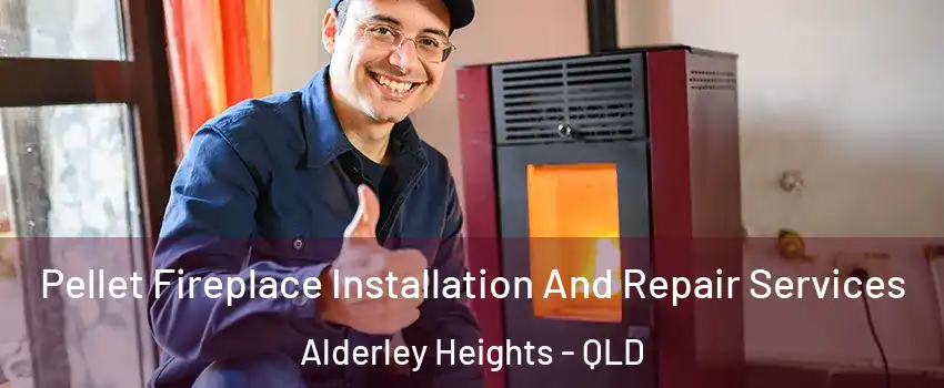 Pellet Fireplace Installation And Repair Services Alderley Heights - QLD