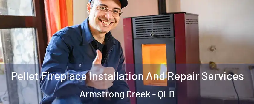 Pellet Fireplace Installation And Repair Services Armstrong Creek - QLD