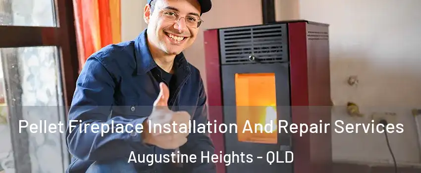 Pellet Fireplace Installation And Repair Services Augustine Heights - QLD