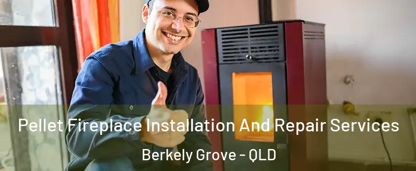 Pellet Fireplace Installation And Repair Services Berkely Grove - QLD