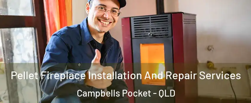 Pellet Fireplace Installation And Repair Services Campbells Pocket - QLD