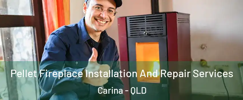 Pellet Fireplace Installation And Repair Services Carina - QLD