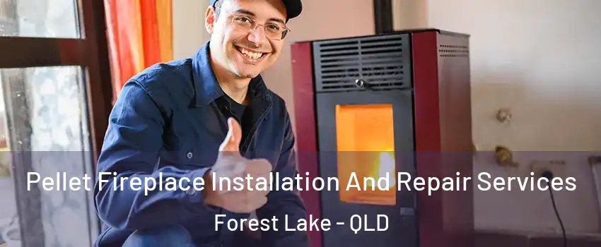Pellet Fireplace Installation And Repair Services Forest Lake - QLD