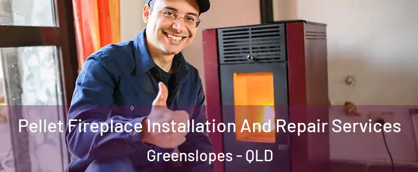 Pellet Fireplace Installation And Repair Services Greenslopes - QLD