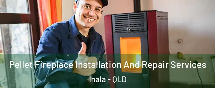 Pellet Fireplace Installation And Repair Services Inala - QLD