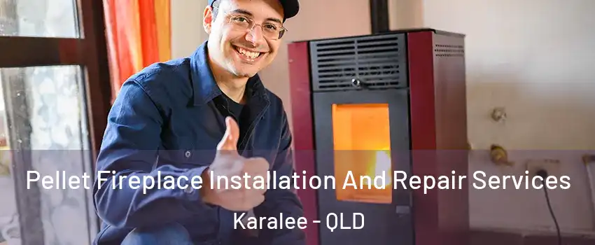 Pellet Fireplace Installation And Repair Services Karalee - QLD