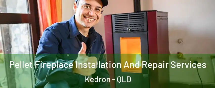 Pellet Fireplace Installation And Repair Services Kedron - QLD
