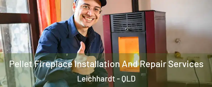 Pellet Fireplace Installation And Repair Services Leichhardt - QLD