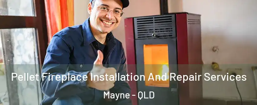 Pellet Fireplace Installation And Repair Services Mayne - QLD