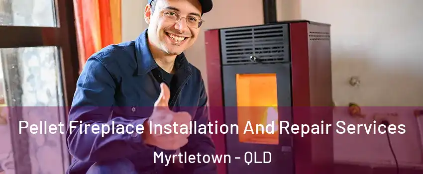  Pellet Fireplace Installation And Repair Services Myrtletown - QLD