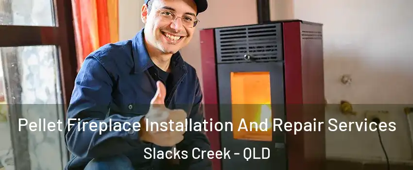 Pellet Fireplace Installation And Repair Services Slacks Creek - QLD
