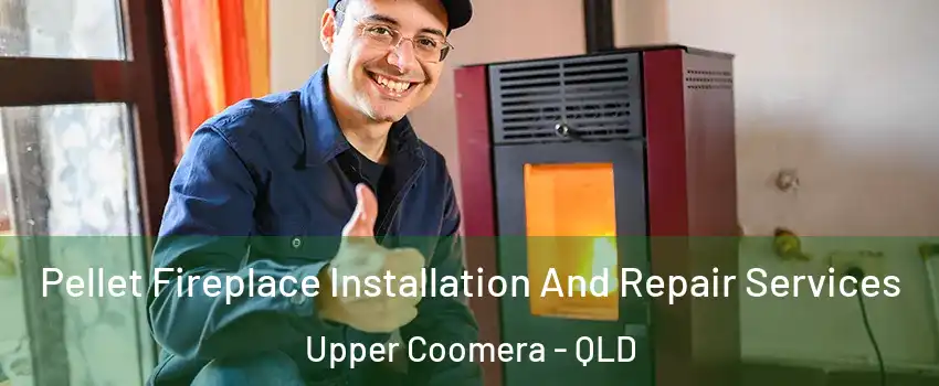 Pellet Fireplace Installation And Repair Services Upper Coomera - QLD