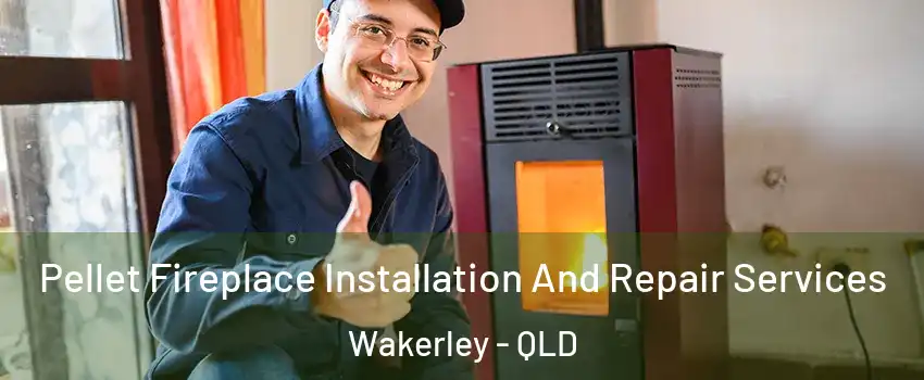  Pellet Fireplace Installation And Repair Services Wakerley - QLD