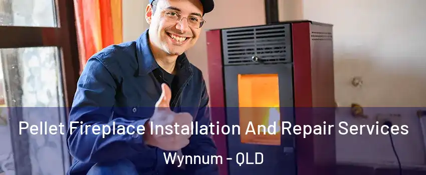 Pellet Fireplace Installation And Repair Services Wynnum - QLD