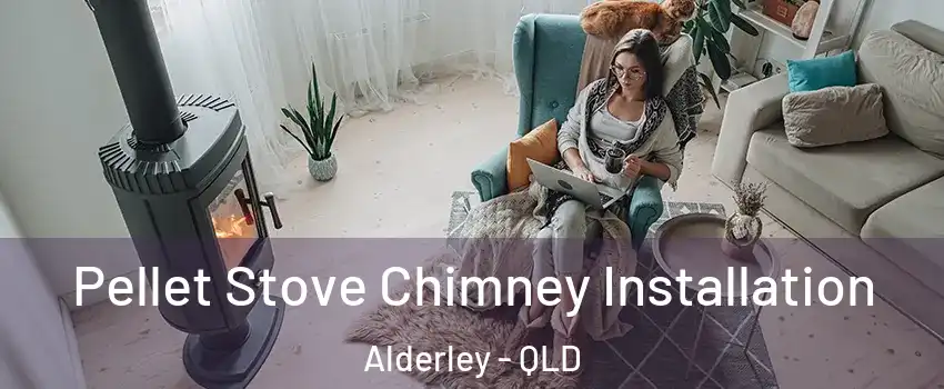 Pellet Stove Chimney Installation Alderley - QLD