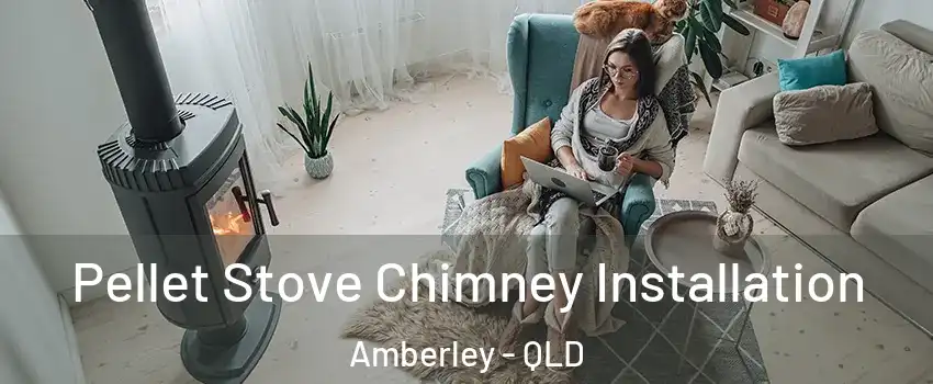 Pellet Stove Chimney Installation Amberley - QLD