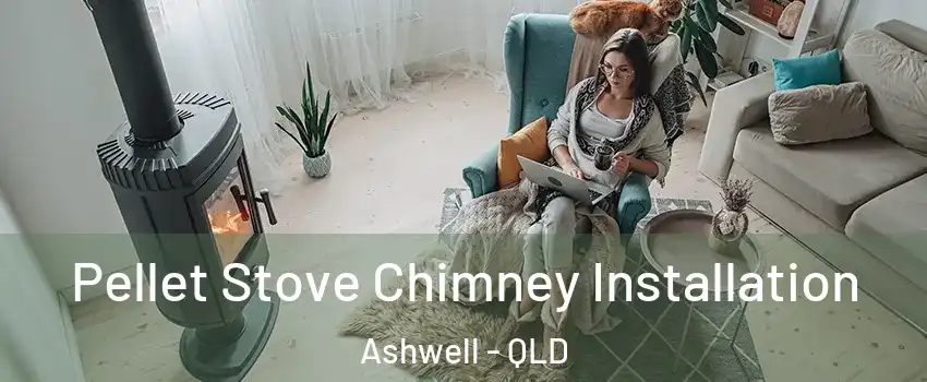 Pellet Stove Chimney Installation Ashwell - QLD