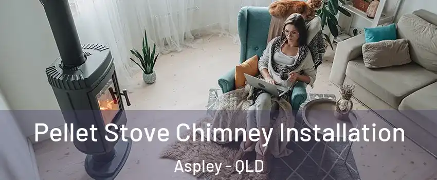 Pellet Stove Chimney Installation Aspley - QLD