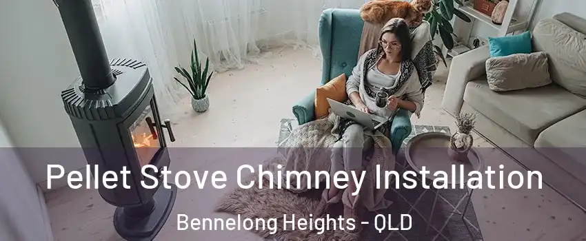 Pellet Stove Chimney Installation Bennelong Heights - QLD