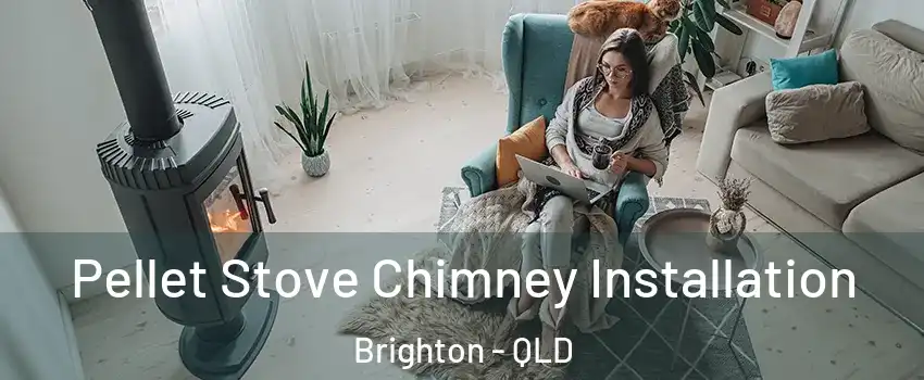 Pellet Stove Chimney Installation Brighton - QLD