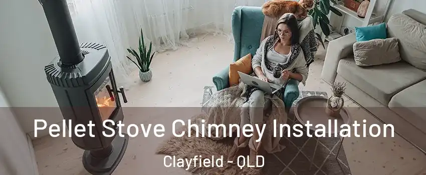 Pellet Stove Chimney Installation Clayfield - QLD
