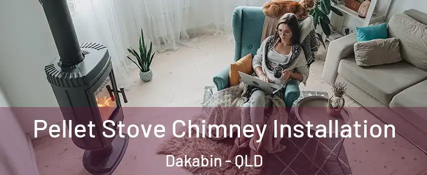 Pellet Stove Chimney Installation Dakabin - QLD