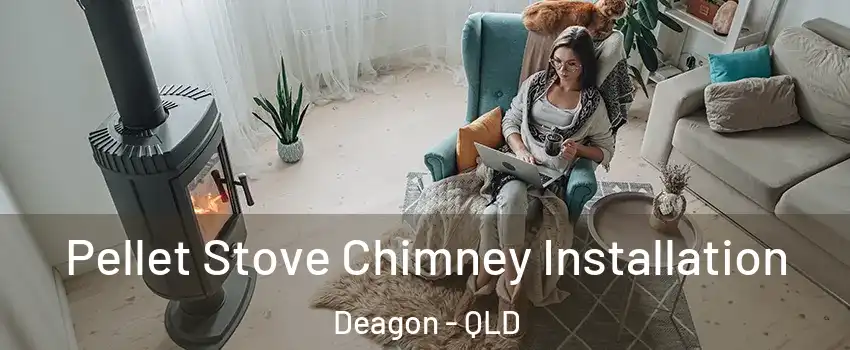 Pellet Stove Chimney Installation Deagon - QLD