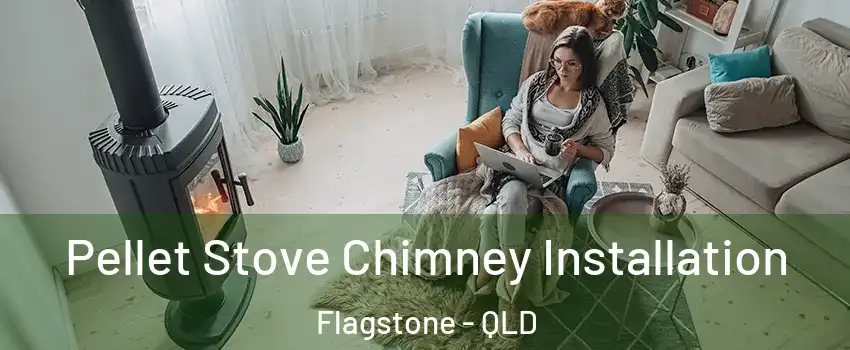 Pellet Stove Chimney Installation Flagstone - QLD