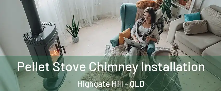Pellet Stove Chimney Installation Highgate Hill - QLD
