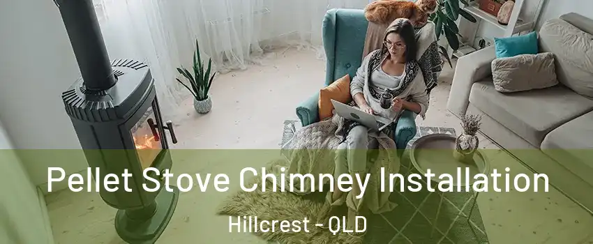 Pellet Stove Chimney Installation Hillcrest - QLD